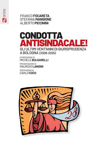 Condotta antisindacale! Gli ultimi vent'anni di giurisprudenza a Bologna (2006-2025) - Franco Focareta,Mangione,Alberto Piccinini - copertina