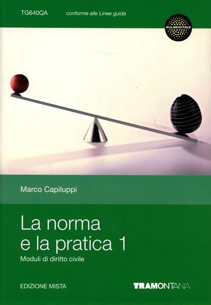 La norma e la pratica. Per le Scuole superiori. Con espansione online. Vol. 1 - Marco Capiluppi - copertina