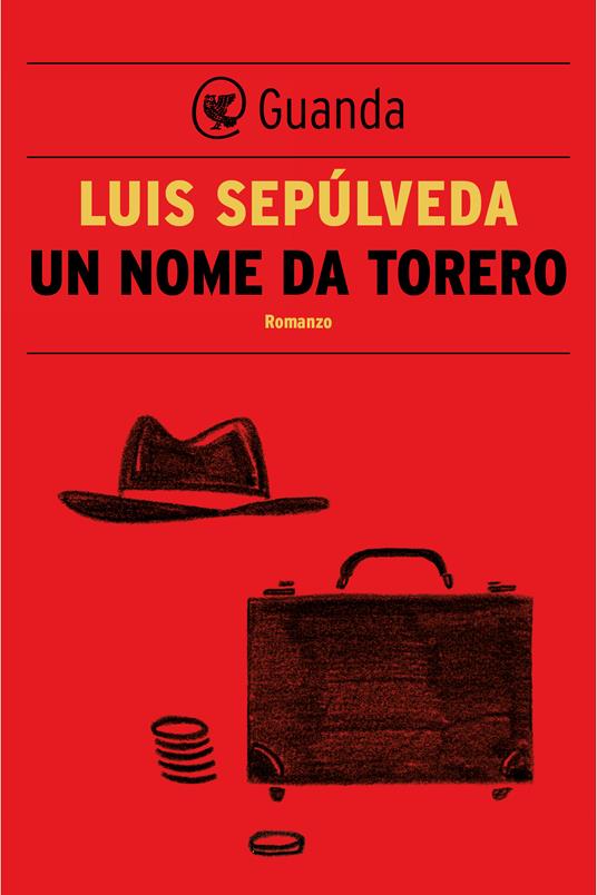 Un nome da torero - Luis Sepúlveda,Ilide Carmignani - ebook
