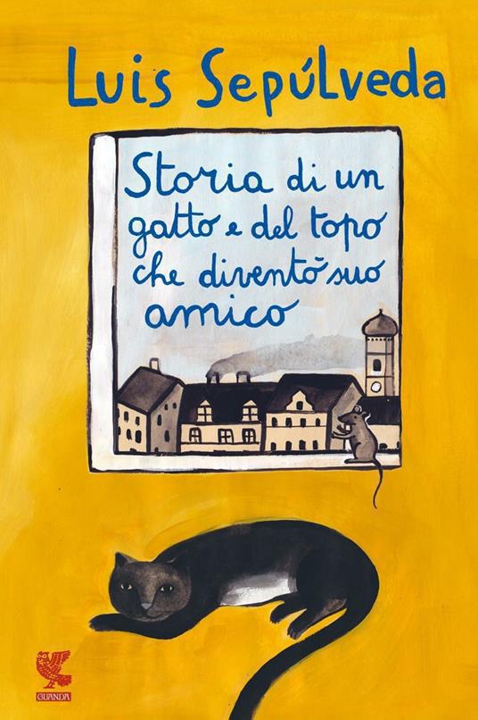 Storia di un gatto e del topo che diventò suo amico - Luis Sepúlveda,Simona Mulazzani,Ilide Carmignani - ebook