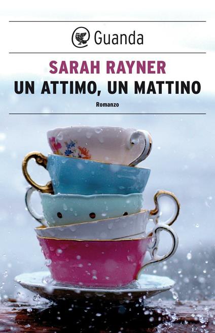 Un attimo, un mattino - Sarah Rayner,Valeria Bastia - ebook