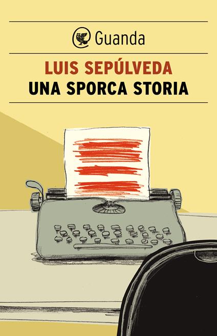 Una sporca storia - Luis Sepúlveda,Ilide Carmignani - ebook