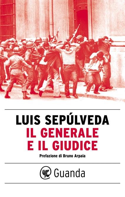 Il generale e il giudice - Luis Sepúlveda,Ilide Carmignani - ebook