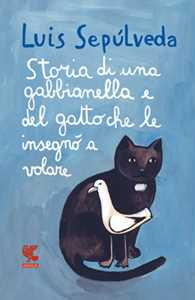 Libro Storia di una gabbianella e del gatto che le insegnò a volare Luis Sepúlveda