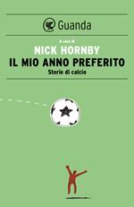 Il mio anno preferito. Storie di calcio
