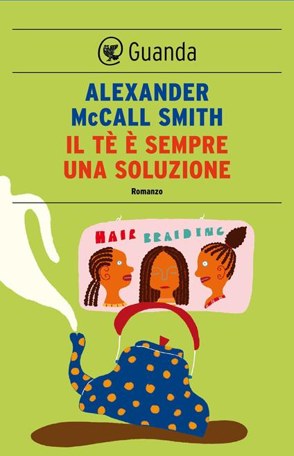 Il tè è sempre una soluzione - Alexander McCall Smith,Giovanni Garbellini - ebook