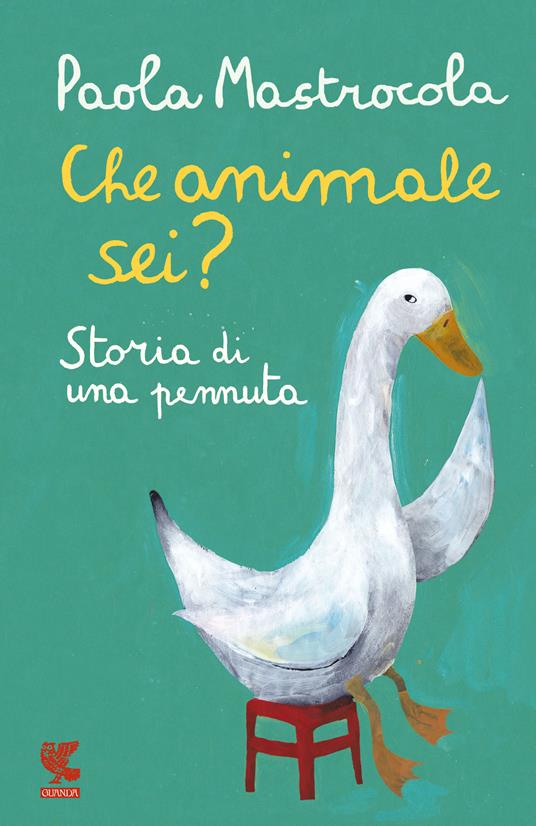 Che animale sei? Storia di una pennuta - Paola Mastrocola,Simona Mulazzani - ebook