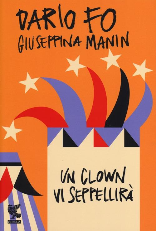 Un clown vi seppellirà - Dario Fo,Giuseppina Manin - copertina