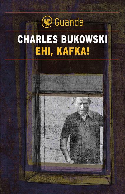 Ehi, Kafka!. Testo inglese a fronte - Charles Bukowski,Simona Viciani - ebook