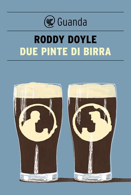 Due pinte di birra - Roddy Doyle,Silvia Piraccini - ebook