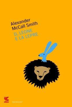 Il leone e la lepre - Alexander McCall Smith,Giovanni Garbellini - ebook