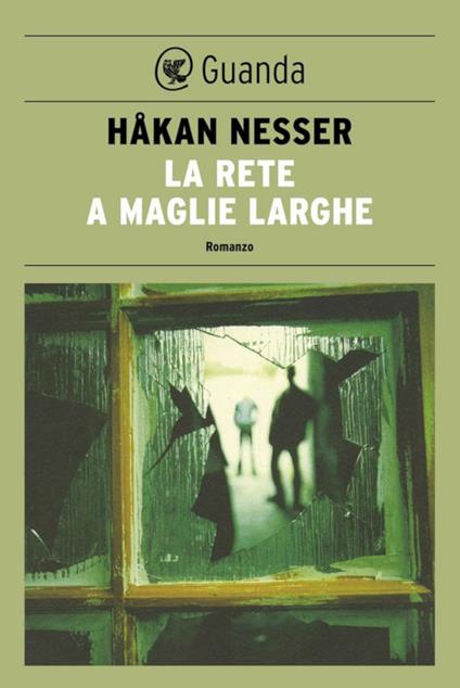La rete a maglie larghe - Håkan Nesser,Carmen Giorgetti Cima - ebook
