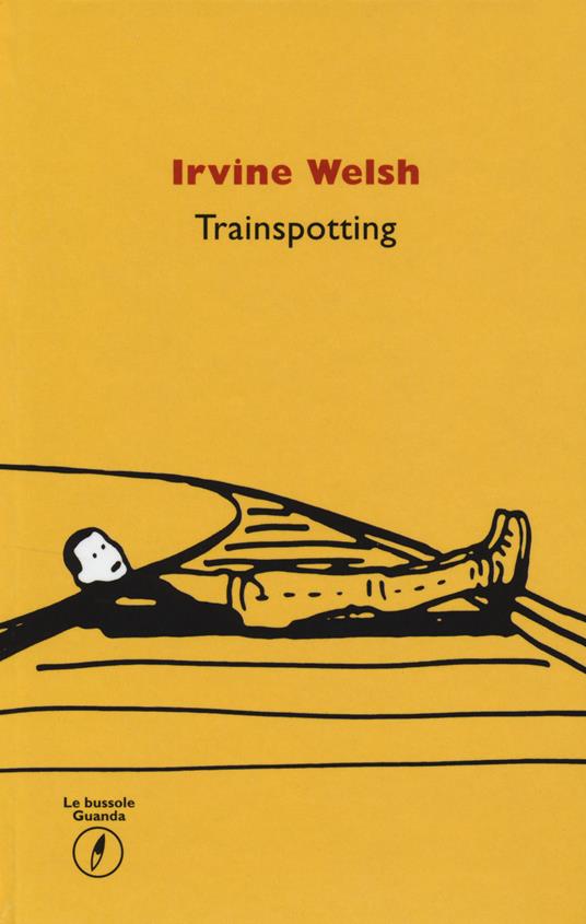 Trainspotting - Irvine Welsh - copertina