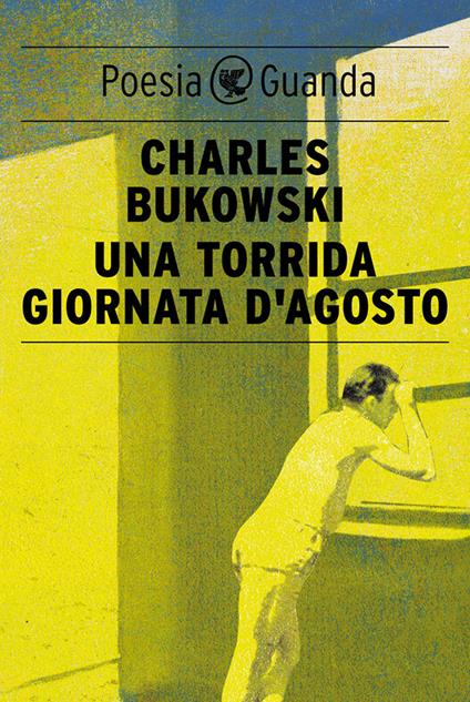 Una torrida giornata d'agosto - Charles Bukowski,Simona Viciani - ebook