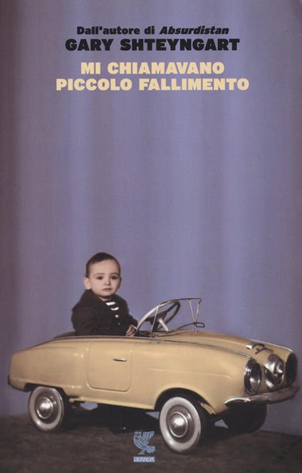 Mi chiamavano piccolo fallimento - Gary Shteyngart - copertina