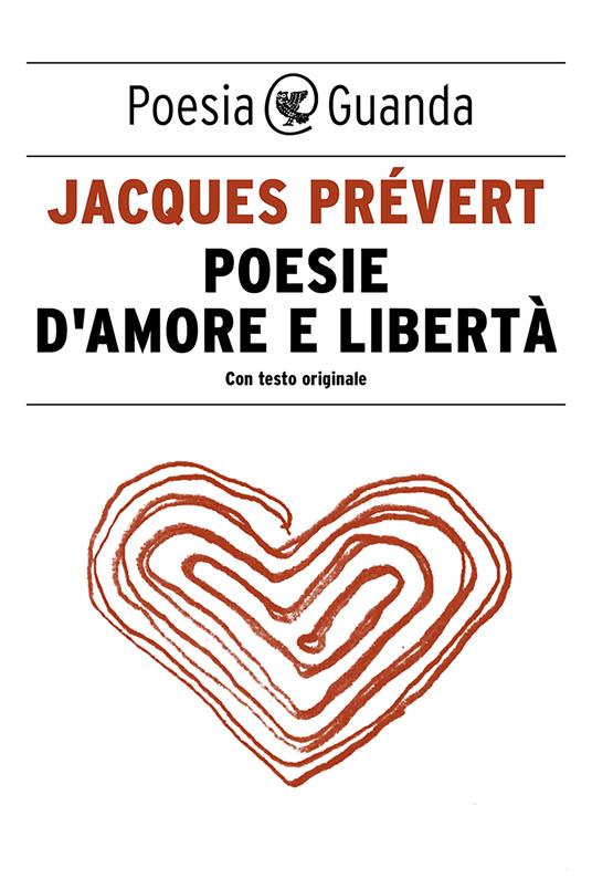 Poesie d'amore e libertà - Jacques Prévert,Francesco Bruno,Rino Cortiana,Maurizio Cucchi - ebook