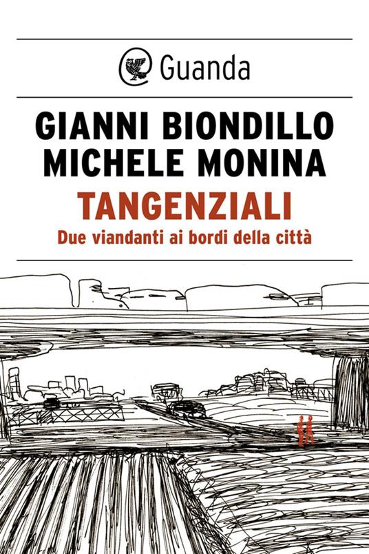 Tangenziali. Due viandanti ai bordi della città - Gianni Biondillo,Michele Monina - ebook