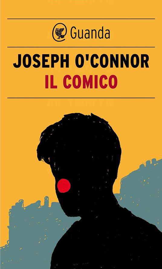 Il comico - Joseph O'Connor,Massimo Bocchiola - ebook