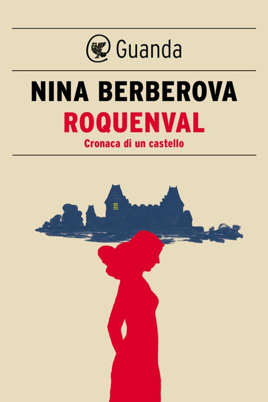 Roquenval. Cronaca di un castello - Nina Berberova,Gabriele Mazzitelli - ebook
