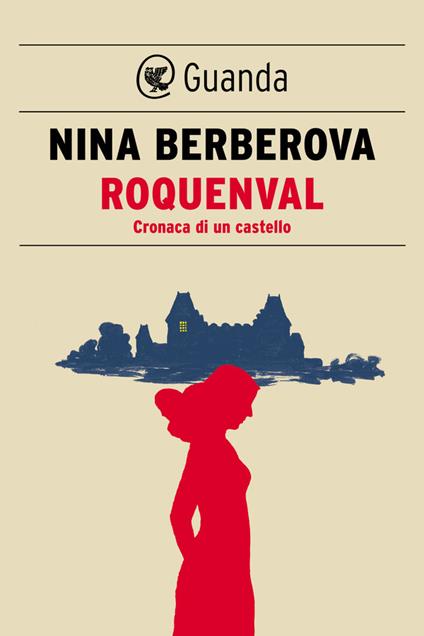 Roquenval. Cronaca di un castello - Nina Berberova,Gabriele Mazzitelli - ebook