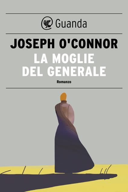 La moglie del generale - Joseph O'Connor,Massimo Bocchiola - ebook