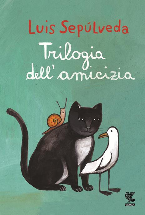 Trilogia dell'amicizia - Luis Sepúlveda - copertina