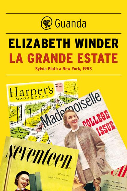 La grande estate. Sylvia Plath a New York, 1953 - Elizabeth Winder,Elisa Banfi - ebook