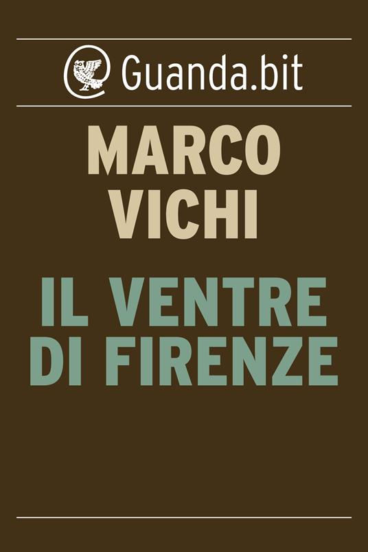 Il ventre di Firenze - Marco Vichi - ebook