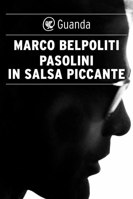 Pasolini in salsa piccante - Marco Belpoliti - ebook