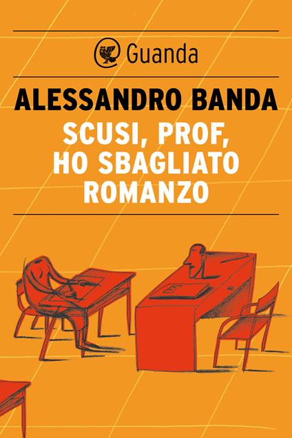 Scusi, prof, ho sbagliato romanzo - Alessandro Banda - ebook