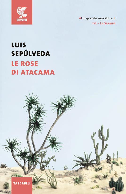 Le rose di Atacama - Luis Sepúlveda - 2