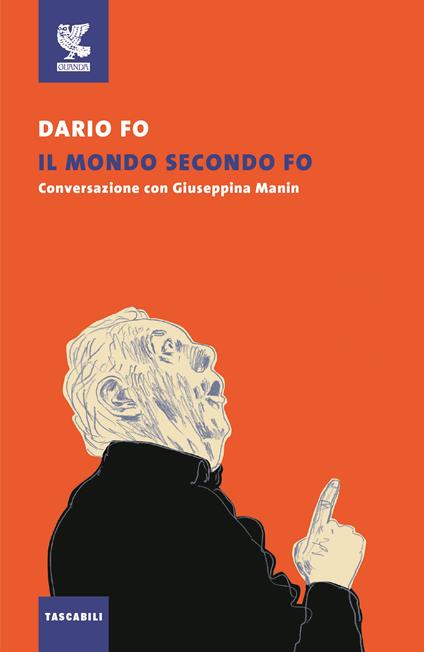 Il mondo secondo Fo. Conversazione con Giuseppina Manin - Dario Fo,Giuseppina Manin - copertina