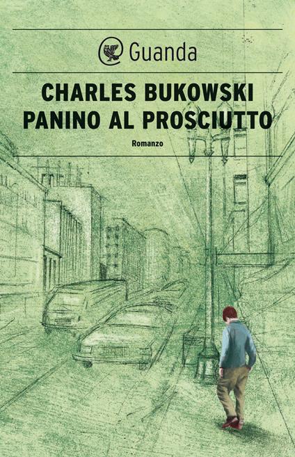 Panino al prosciutto - Charles Bukowski,Simona Viciani - ebook