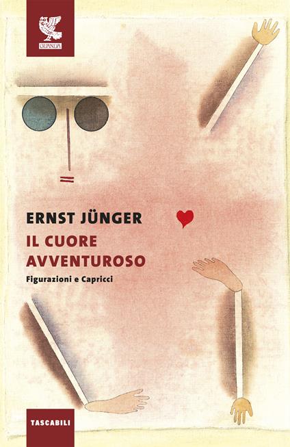 Il cuore avventuroso. Figurazioni e capricci - Ernst Jünger - copertina