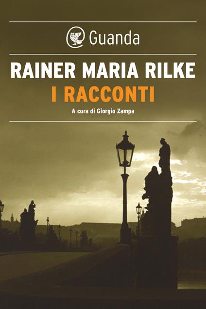 I racconti - Rainer Maria Rilke,Giorgio Zampa,Adriana Apa - ebook