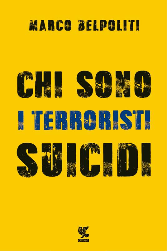 Chi sono i terroristi suicidi? - Marco Belpoliti - ebook