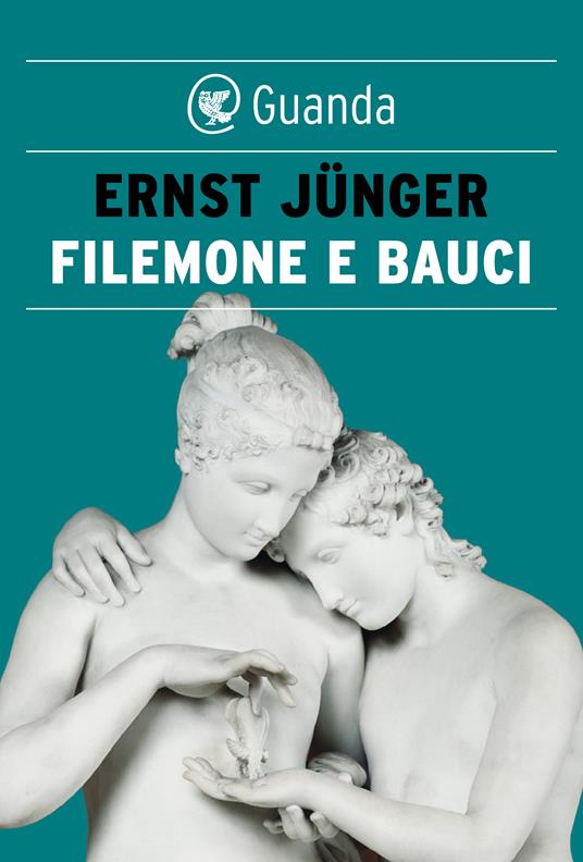 Filemone e Bauci. La morte nel mondo mitico e nel mondo tecnico - Ernst Jünger,Alessandra Iadicicco - ebook