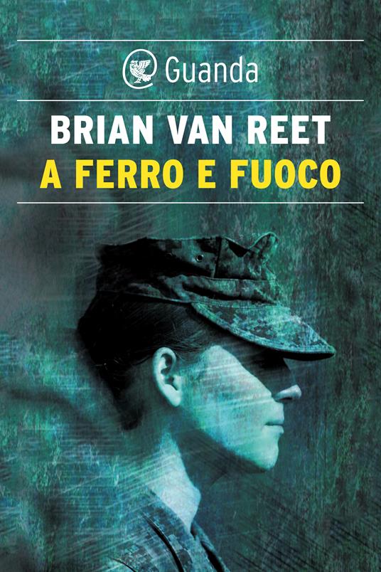 A ferro e fuoco - Brian Van Reet,Maya Guidieri - ebook