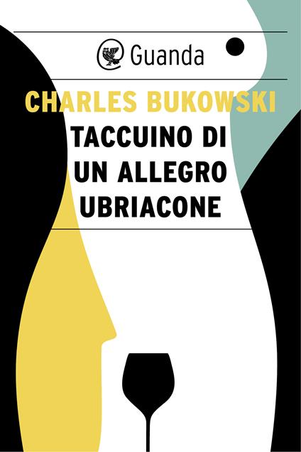 Taccuino di un allegro ubriacone - Charles Bukowski,Simona Viciani - ebook