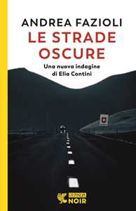 Libro Le strade oscure Andrea Fazioli