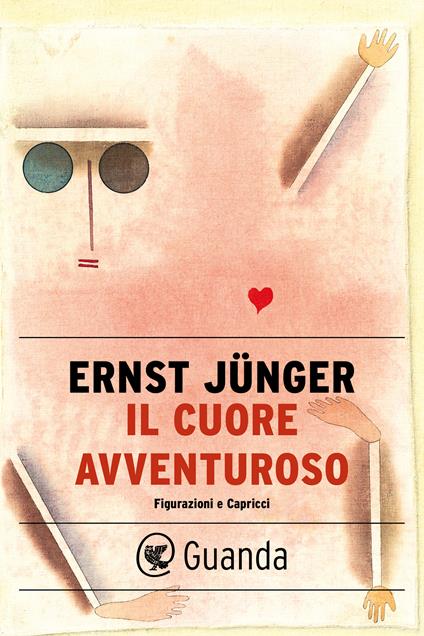 Il cuore avventuroso. Figurazioni e capricci - Ernst Jünger,Quirino Principe - ebook
