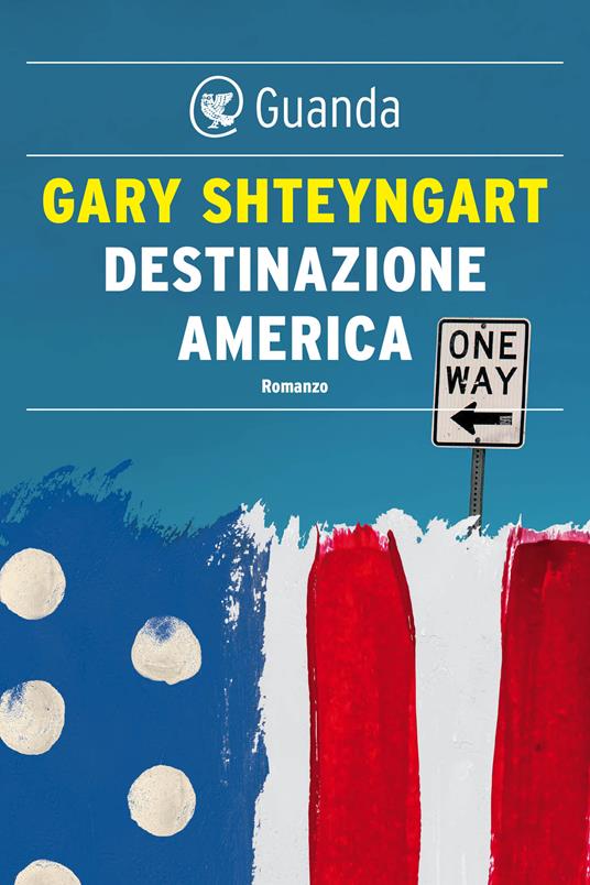 Destinazione America - Gary Shteyngart,Carla Katia Bagnoli - ebook