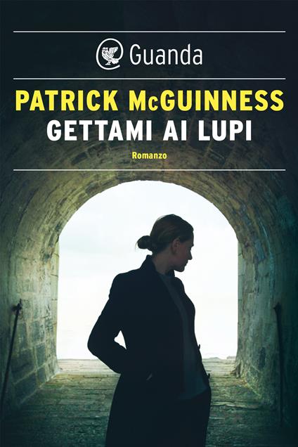Gettami ai lupi - Patrick McGuinness,Irene Abigail Piccinini - ebook