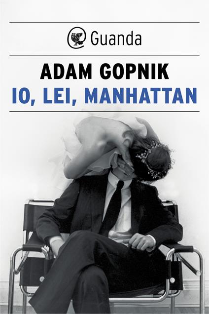 Io, lei, Manhattan - Adam Gopnik,Isabella C. Blum - ebook