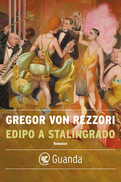 Edipo a Stalingrado - Gregor von Rezzori,Lia Secci - ebook