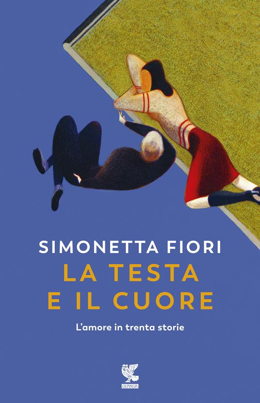 La testa e il cuore. L'amore in trenta storie - Simonetta Fiori - copertina