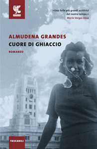 Libro Cuore di ghiaccio Almudena Grandes