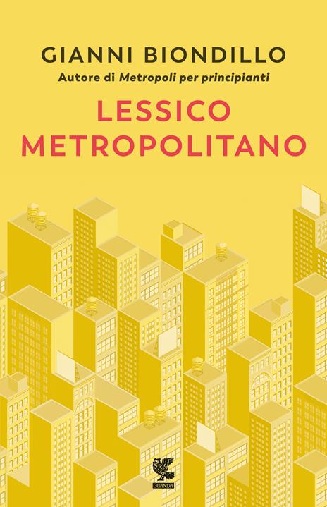 Lessico metropolitano - Gianni Biondillo - 2