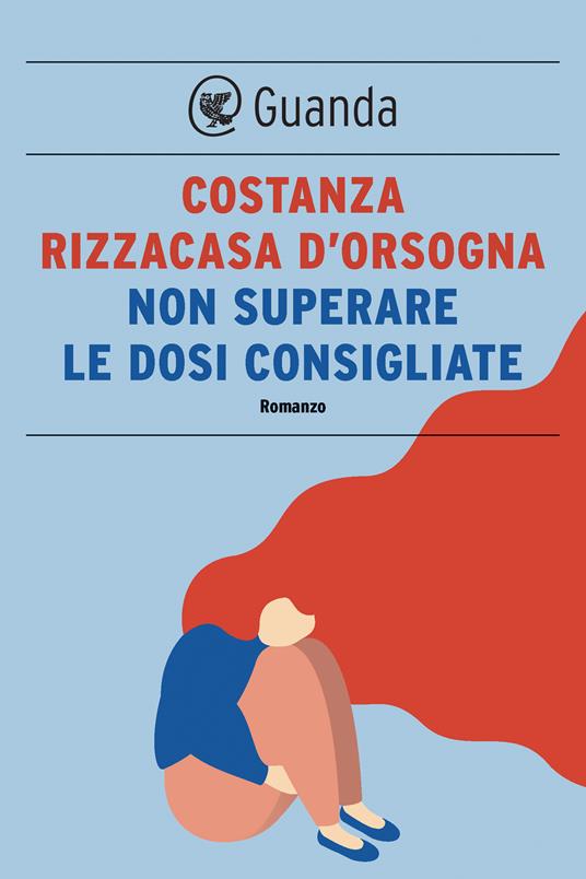 Non superare le dosi consigliate - Costanza Rizzacasa D'Orsogna - ebook