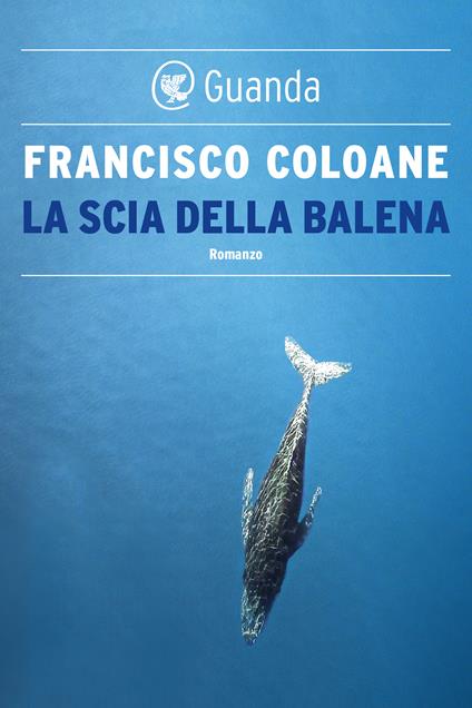 La scia della balena - Francisco Coloane,Giuseppe Cacucci - ebook